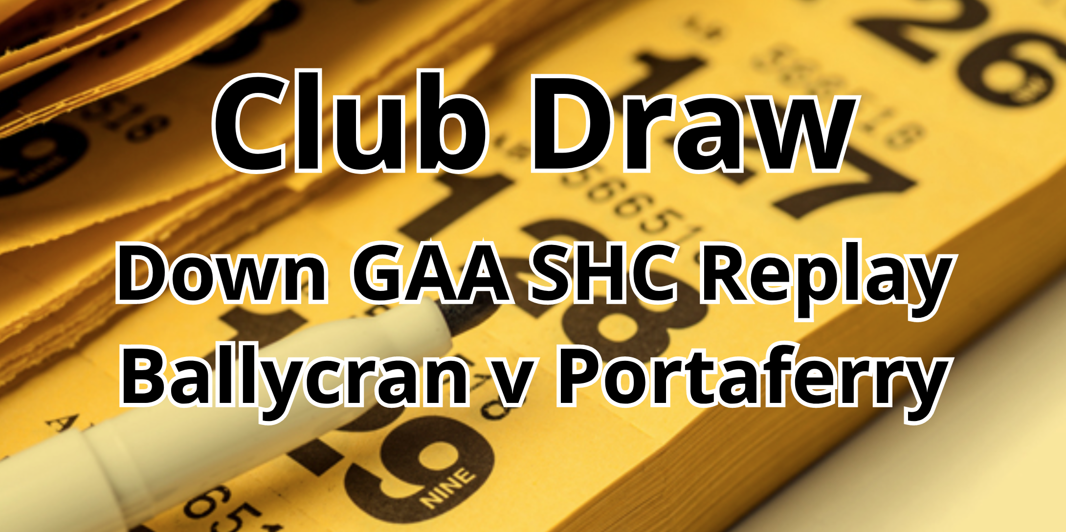 Down GAA SHC Championship final replay ticket draw